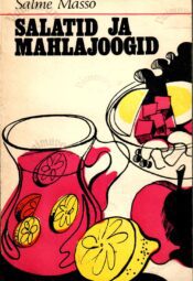 E1-2 Salatid ja mahlajoogid Salme Masso – Salatid ja mahlajoogid