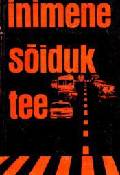 Inimene, sõiduk, tee - Harry Taidre, 1978 Inimene, sõiduk, tee - Harry Taidre, 1978