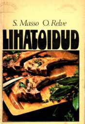 Lihatoidud - Salme Masso ja Olga Relve Lihatoidud - Salme Masso ja Olga Relve, 1978