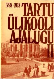 Tartu Ülikooli ajalugu II Tartu ülikooli ajalugu II