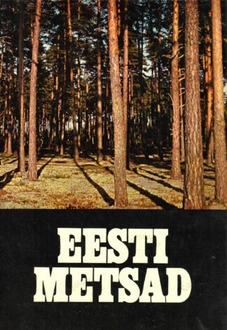 Eesti metsad 1974. U. Valk ja J. Eilart