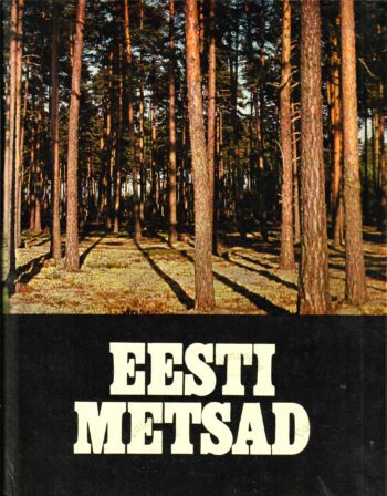 Eesti metsad 1974. U. Valk ja J. Eilart