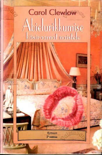 Abielurikkumise käsiraamat naistele – Carol Clewlow