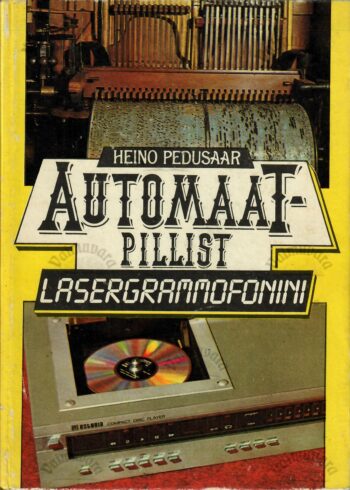 Automaatpillist lasergrammofonini - Heino Pedusaar Heino Pedusaar -Automaatpillist lasergrammofonini