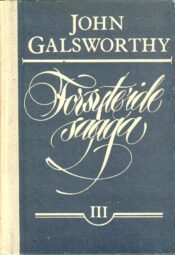 John Galsworthy Forsyte'ide saaga (3. osa) John Galsworthy Forsyte'ide saaga (3. osa)