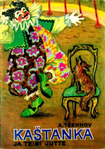 Kaštanka ja teisi jutte - Anton Tšehhov Kaštanka ja teisi jutte - Anton Tšehhov