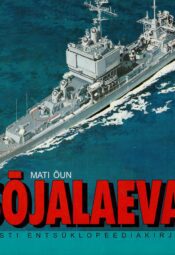 Sõjalaevad - sõjalaevad läbi aegade - Mati Õun Sõjalaevad : sõjalaevad läbi aegade - Mati Õun