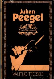 Tuli koduaknas. Valitud teosed - Juhan Peegel