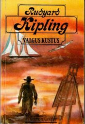 Valgus kustus - Rudyard Kipling Valgus kustus - Rudyard Kipling