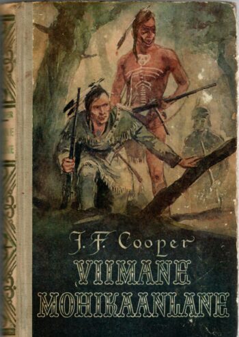 Viimane mohikaanlane: jutustus aastast 1757 - James Fenimore Cooper