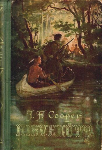 Hirvekütt ehk esimene sõjarada - James Fenimore Cooper, 1956