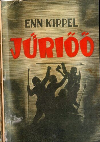 Jüriöö. Romaan eestlaste vabadusvõitlusest XIV sajandil - Enn Kippel 1939