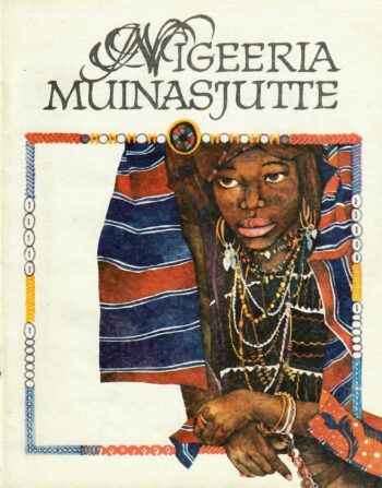 Nigeeria muinasjutte Nigeeria muinasjutte. Saja rahva lood.