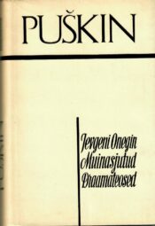 Pushkin - Onegin Jevgeni Onegin. Muinasjutud. Draamateosed - Aleksandr Puškin