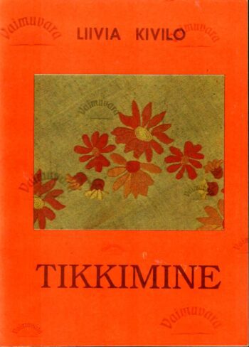 Tikkimine - Liivia Kivilo