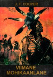 Viimane mohikaanlane jutustus aastast 1757 - James Fenimore Cooper 1994 Viimane mohikaanlane: jutustus aastast 1757 - James Fenimore Cooper