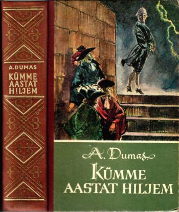 Vikont de Bragelonne ehk Kümme aastat hiljem III - Alexandre Dumas, 1960 Vikont de Bragelonne ehk Kümme aastat hiljem III - Alexandre Dumas