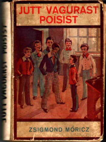 Jutt vagurast poisist - Zsigmond Móricz
