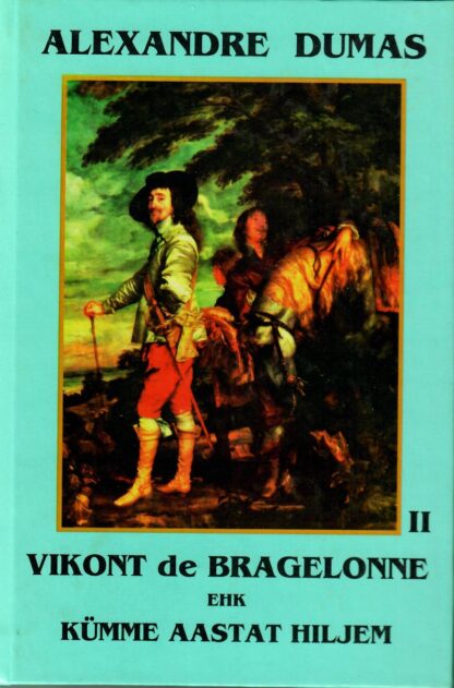 Vikont de Bragelonne ehk Kümme aastat hiljem, 2 köide