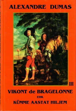 Vikont de Bragelonne ehk Kümme aastat hiljem, 3 köide