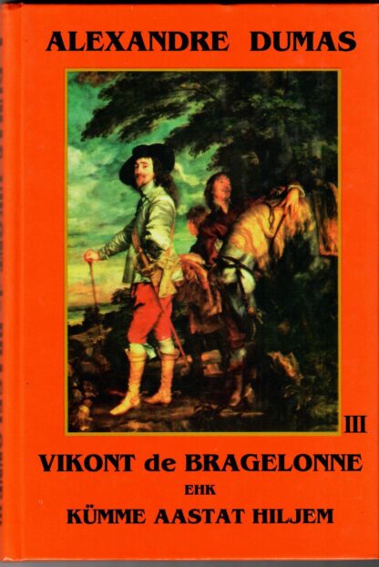 Vikont de Bragelonne ehk Kümme aastat hiljem, 3 köide