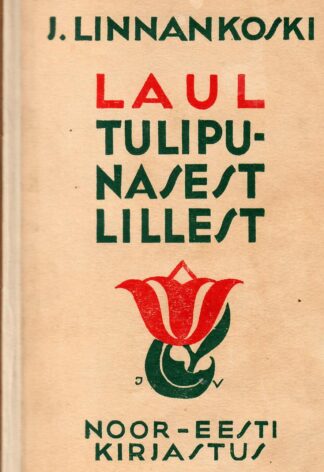 Laul tulipunasest lillest - Johannes Linnankoski 1926