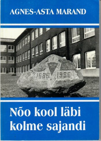 Nõo kool 1 Nõo kool läbi kolme sajandi - Agnes-Asta Marand
