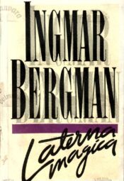 Ingmar Bergman - Laterna magica Laterna magica - Ingmar Bergman