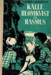Kalle Blomkvist ja Rasmus. Astrid Lindgren Kalle Blomkvist ja Rasmus - Astrid Lindgren