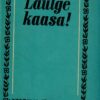 Laulge kaasa 59 Laulge kaasa! 59