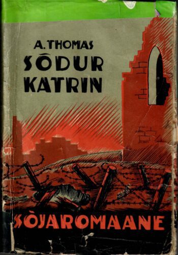 Adrienne Thomas - Sõdur Katrin Sõdur Katrin - Adrienne Thomas 1937