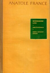 Anatole France - Nüüdisaegne lugu (2. osa) Nüüdisaegne lugu III-IV. Ametüstsõrmus. Härra Bergeret Pariisis - Anatole France, 1972