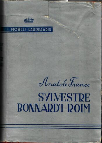 Anatole France - Sylvestre Bonnard'i roim Sylvestre Bonnard'i roim - Anatole France