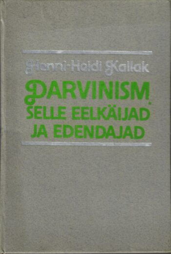 Darvinism, selle eelkäijad ja edendajad Darvinism, selle eelkäijad ja edendajad - Henni-Heidi Kallak