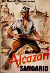 Dr. Rud Timmermans - Alcazari sangarid kaas Alcazari sangarid - Rud Timmermans, 1938