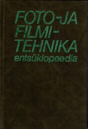 Foto- ja filmitehnika entsüklopeedia Foto- ja filmitehnika entsüklopeedia