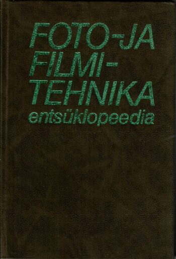 Foto- ja filmitehnika entsüklopeedia Foto- ja filmitehnika entsüklopeedia