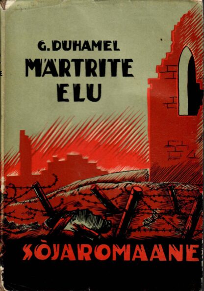 Märtrite elu - Georges Duhamel 1937