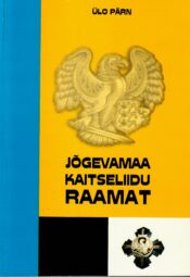 Jõgevamaa Kaitseliidu raamat Jõgevamaa Kaitseliidu raamat