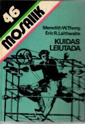 Kuidas leiutada - Eric R. Laithwaite, Meredith W. Thring