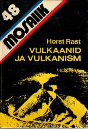 Mosaiik 48 Horst Rast Vulkaanid Horst Rast Vulkaanid ja vulkanism