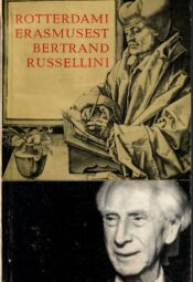 Rotterdami Erasmusest Bertrand Russellini. Kaasaegse kodanliku humanismi ja vabamõtlemise probleeme (artiklikogumik) Rotterdami Erasmusest Bertrand Russellini. Kaasaegse kodanliku humanismi ja vabamõtlemise probleeme (artiklikogumik)