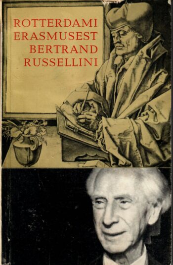 Rotterdami Erasmusest Bertrand Russellini. Kaasaegse kodanliku humanismi ja vabamõtlemise probleeme (artiklikogumik)