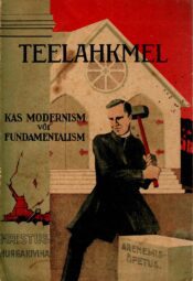 Teelahkmel. Kas modernism või fundametalism Teelahkmel. Kas modernism või fundamentalism? - William George Wirth
