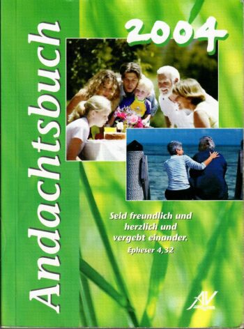 Andachtsbuch 2004. Andachten für jeden Tag Andachtsbuch 2004. Andachten für jeden Tag