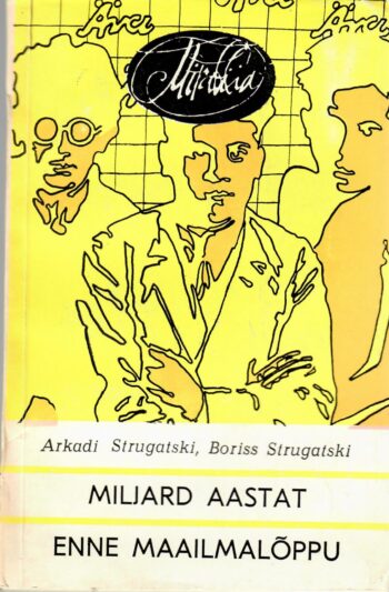 Miljard aastat enne maailmalõppu - Arkadi Strugatski, Boriss Strugatski