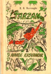 Edgar Rice Burroughs - Tarzan - ahvide kasvandik Tarzan - ahvide kasvandik
