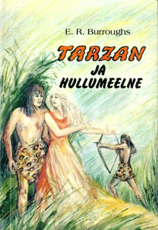 Tarzan ja hullumeelne - Edgar Rice Burroughs