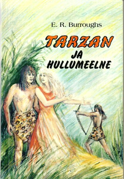 Tarzan ja hullumeelne - Edgar Rice Burroughs