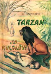 Edgar Rice Burroughs - Tarzan ja kuldlõvi Tarzan ja kuldlõvi - Edgar Rice Burroughs